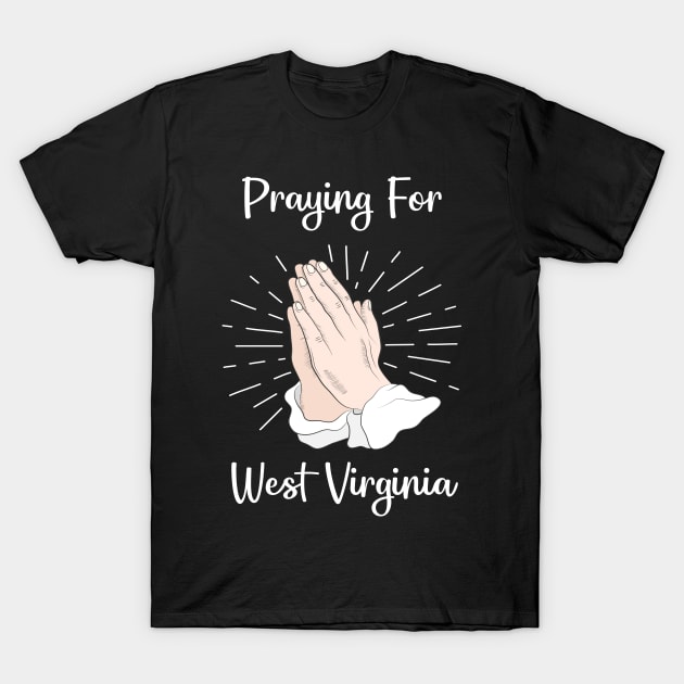 Praying For West Virginia T-Shirt by blakelan128